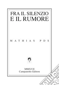 Fra il silenzio e il rumore