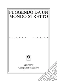 Fuggendo da un mondo stretto libro