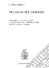 Trilogia del viaggio: Strade del latte versato-Sete orizzontale di longitudini-Alias. Poesie del capolinea libro di Tomiolo Alberto