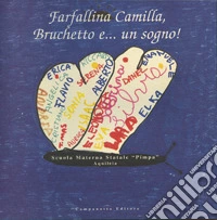 Farfallina Camilla, Bruchetto e... Un sogno!