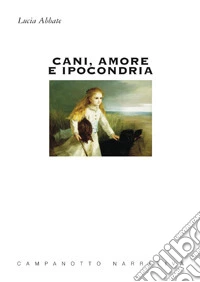 Cani, amore e ipocondria