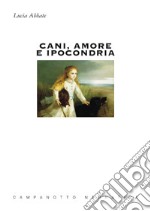 Cani, amore e ipocondria libro