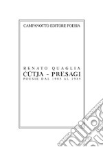 Cütja-Presagi. Poesie dal 1985 al 1989