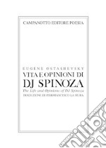 Vita e opinioni di dj Spinoza-The life and opinions of Dj Spinoza. Ediz. bilingue libro