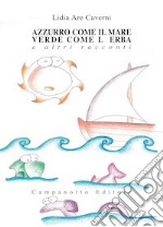 Azzurro come il mare verde come l'erba libro