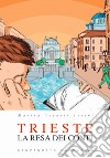 Trieste. La resa dei conti libro di Torossi Tevini Marina