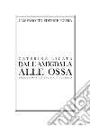 Dall'amigdala alle ossa libro