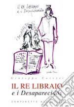 Il re libraio e i desaparecidos libro