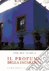 Il profumo della jacaranda libro