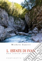 L'estate di Ivan. Una storia partigiana libro