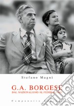 G. A. Borgese. Dal nazionalismo al federalismo libro