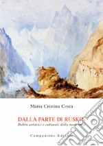 Dalla parte di Ruskin. Debiti artistici e culturali della modernità