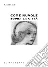 Come nuvole sopra la città libro