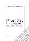 La mia vita è una parentesi (ma non quadra) autoantologia poetica (e anche un po' patetica) libro di Ascoli Francesco