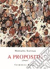 A proposito. Aforismi libro di Tarozzi Marcella