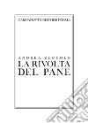 La rivolta del pane libro di Zuccolo Andrea