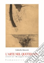 L'arte nel quotidiano. Articoli nel «Messaggero Veneto» 1970-1989 libro