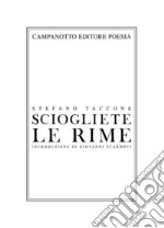 Sciogliete le rime libro