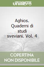 Aghios. Quaderni di studi sveviani. Vol. 4 libro