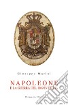 Napoleone e la guerra del 1809 in Italia libro di Marini Giuseppe