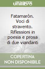 Fatamaròn. Voci di stravento. Riflessioni in poesia e prosa di due viandanti libro