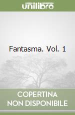Fantasma. Vol. 1 libro