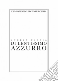 Di lentissimo azzurro libro