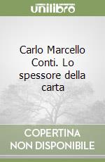 Carlo Marcello Conti. Lo spessore della carta libro