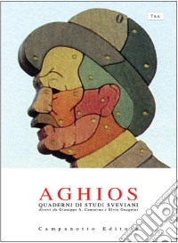 Aghios. Quaderni di studi sveviani. Nuova serie. Vol. 7 libro