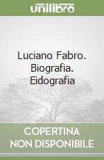 Luciano Fabro. Biografia. Eidografia libro