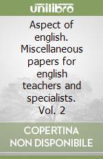 Aspect of english. Miscellaneous papers for english teachers and specialists. Vol. 2 libro
