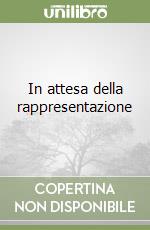 In attesa della rappresentazione