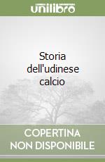 Storia dell'udinese calcio libro