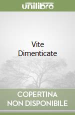 Vite Dimenticate libro