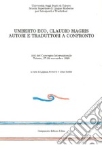 Umberto Eco-Claudio Magris: autori e traduttori a confronto. Atti del convegno internazionale (Trieste, 27-28 novembre 1989) libro