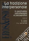 La tradizione interpersonale in psichiatria, psicoterapia e psicoanalisi libro