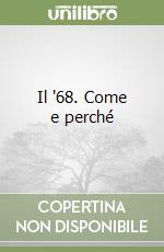 Il '68. Come e perché
