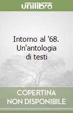 Intorno al '68. Un'antologia di testi libro