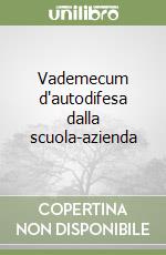 Vademecum d'autodifesa dalla scuola-azienda libro