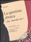 La questione ebraica-Zur Judenfrage. Testo tedesco a fronte libro