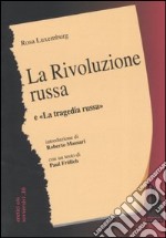 La rivoluzione russa. Un esame critico-La tragedia russa libro