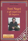 Toni Negri e gli equivoci di «Impero» libro