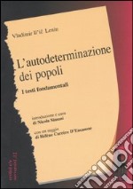 L'autodeterminazione dei popoli. I testi fondamentali libro