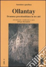 Ollantay. Dramma precolombiano in tre atti libro
