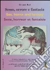 Sesso, orrore e fantasia-Sex, horror and fantasy-Sexe, horreur et fantaisie libro di Buzi Giovanni