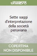 Sette saggi d'interpretazione della società peruviana libro