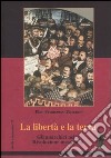 La libertà e la terra. Gli anarchici nella rivoluzione messicana libro di Zarcone P. Francesco