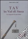 Tav in val di Susa. Le ragioni di una lotta libro