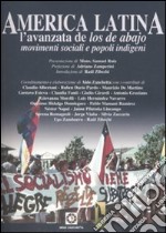 America latina. L'avanzata de los de abajo. Movimenti sociali e popoli indigeni libro