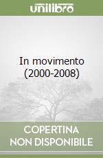 In movimento (2000-2008) libro